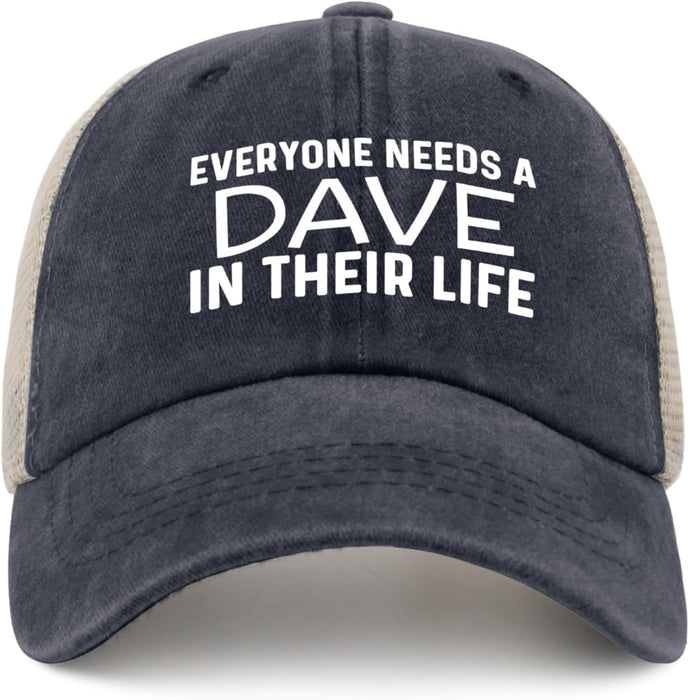 Everyone Needs a Dave in Their Life Hat Trucker Hat Men Vintage Mesh Baseball Cap for Summer