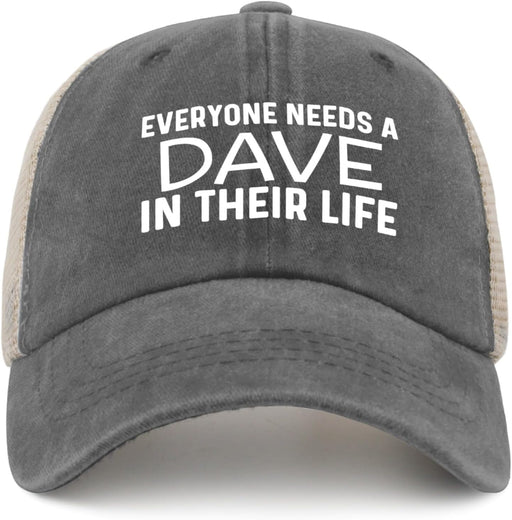 Everyone Needs a Dave in Their Life Hat Trucker Hat Men Vintage Mesh Baseball Cap for Summer