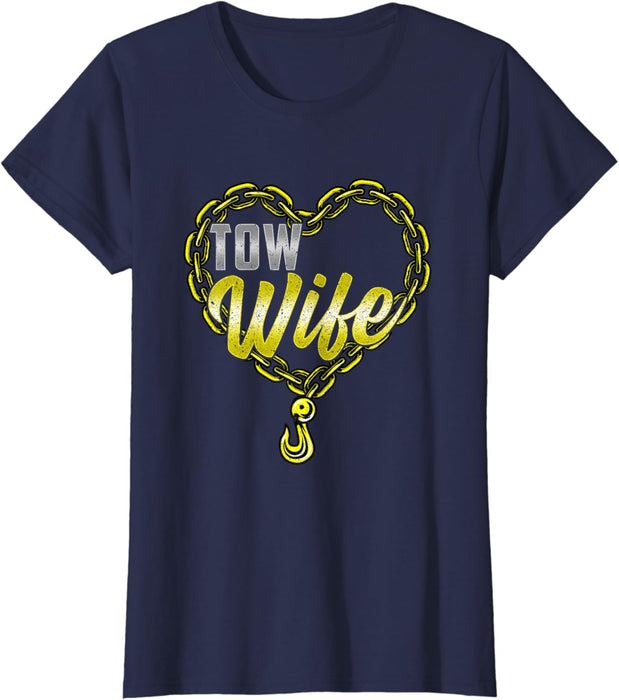 Tow Wife Tow Truck Driver Wife Tow Trucker T-Shirt