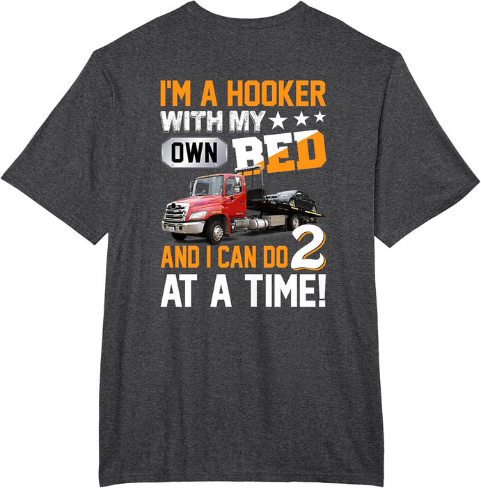 I'M a Hooker with My Own Bed Tow Truck Driver Sarcasm T-Shirt