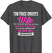 Tow Truck Driver'S Wife T-Shirt Gift Funny T-Shirt