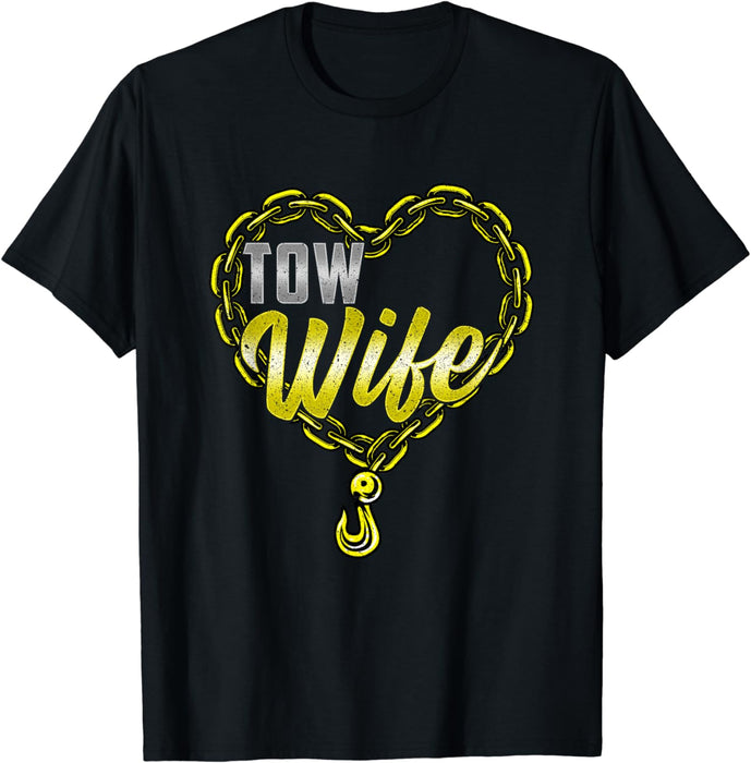 Tow Wife Tow Truck Driver Wife Tow Trucker T-Shirt