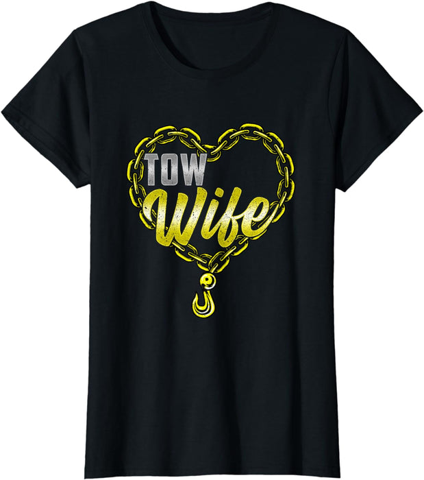 Tow Wife Tow Truck Driver Wife Tow Trucker T-Shirt