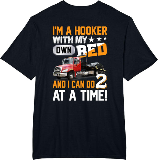 I'M a Hooker with My Own Bed Tow Truck Driver Sarcasm T-Shirt