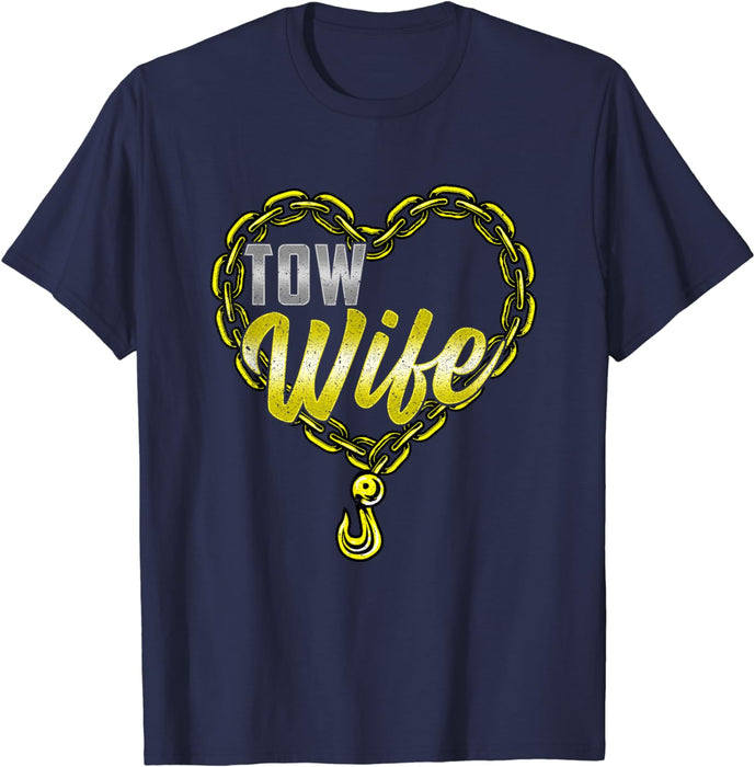 Tow Wife Tow Truck Driver Wife Tow Trucker T-Shirt